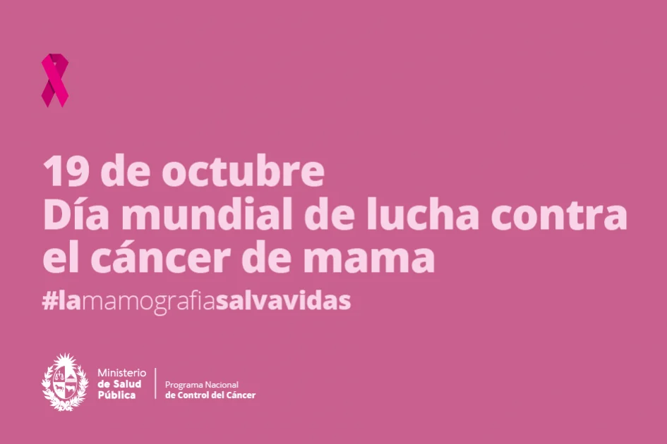 19 de octubre, Dia mundial de lucha contra el cancer de mama. #LaMamografiaSalvaVidas. Ministerio de Salud Publica, Programa Nacional de Control del Cancer.